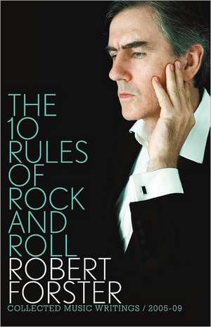 The 10 Rules of Rock and Roll de Robert Forster