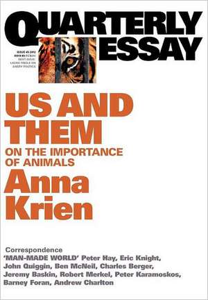 Quarterly Essay 45, Us & Them: On the Importance of Animals de Anna Krien