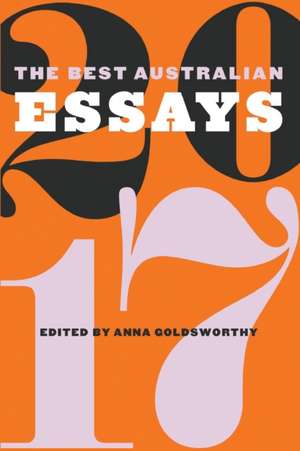 The Best Australian Essays 2017 de Anna Goldsworthy