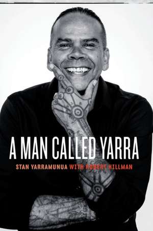 A Man Called Yarra de Stan Yarramunua