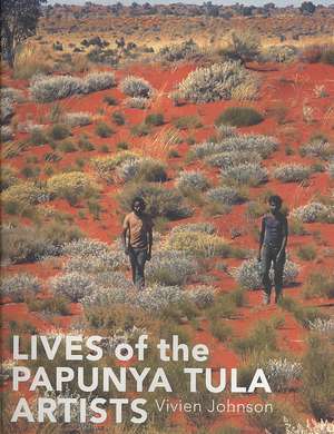 Lives of the Papunya Tula Artists de Vivien Johnson