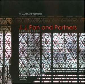 J.J Pan & Partners: The Master Architect Series de J J Pan & Partners