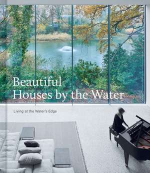 Beautiful Homes by the Water: Living at the Water's Edge