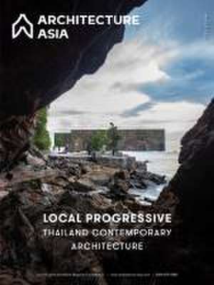 Architecture Asia: Local Progressive - Thailand Contemporary Architecture de Li Xiangning