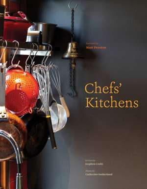 Chefs' Kitchens de Stephen Crafti