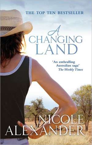 A Changing Land de Nicole Alexander