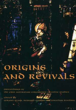 Origins and Revivals: Proceedings of the First Australian Conference of Celtic Studies de Bernard Martin