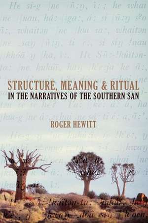 Structure, Meaning and Ritual in the Narratives of the Southern San de Roger Hewitt