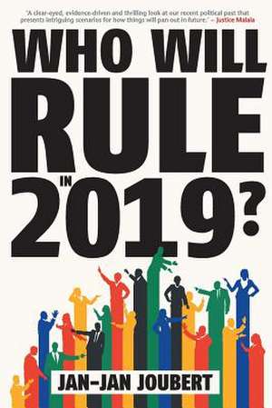 WHO WILL RULE IN 2019? de Jan-Jan Joubert