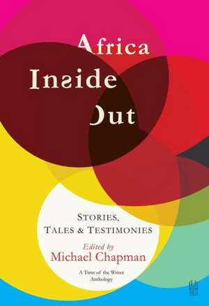 Africa Inside Out: A Time of the Writer Anthology de Chapman