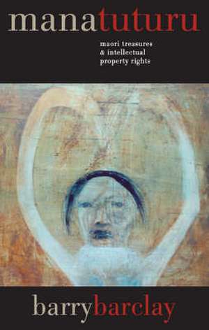 Mana Tuturu: "Maori Treasures and Intellectual Property Rights" de Barry Barclay