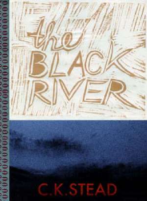 The Black River de C. K. Stead