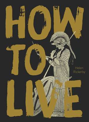 How to Live de Helen Rickerby