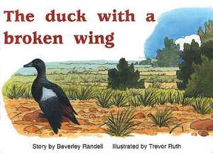 The Duck with a Broken Wing PM Blue Set 1 Level 9 de Beverley Randell