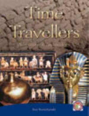 Time Travellers PM Sapphire Non-Fiction de Sue Bursztynski