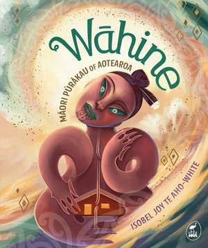 Wāhine: A Collection of Māori Pūrākau de Isobel Joy Te Aho-White