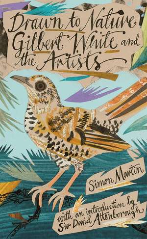 Drawn to Nature: Gilbert White and the Artists de Simon Martin