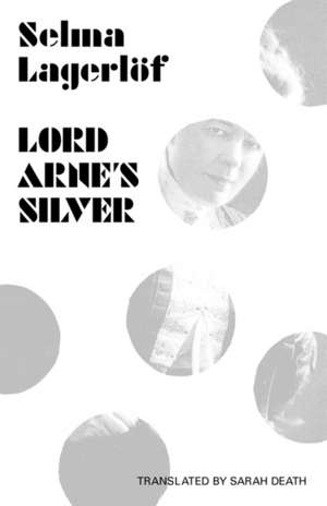 Lord Arne's Silver de Selma Lagerlof