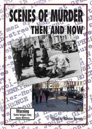 Scenes of Murder: Then and Now de Winston G. Ramsey