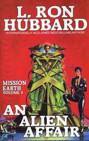 Mission Earth 4, An Alien Affair de L. Ron Hubbard