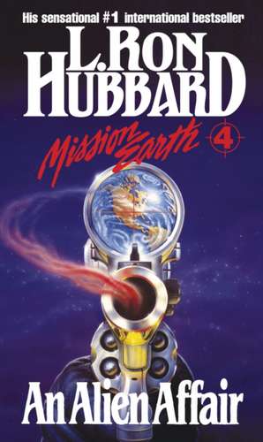 Hubbard, L: Mission Earth 4, An Alien Affair de L. Ron Hubbard