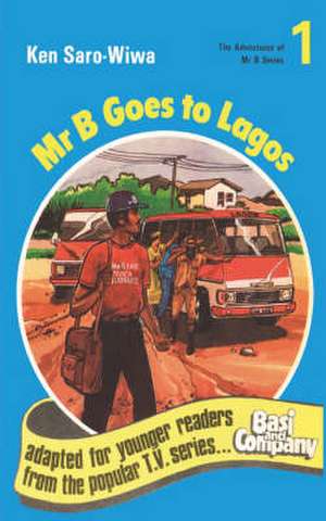 MR B Goes to Lagos de Ken Saro-Wiwa