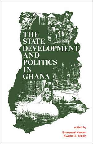 The State Development and Politics in Ghana de Emmanuel Hansen