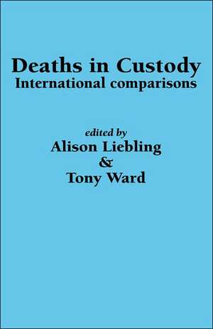 Deaths in Custody: International Comparisons de Alison Liebing