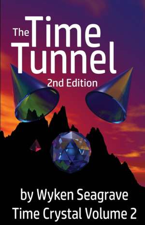 The Time Tunnel 2nd Edition de Wyken Seagrave