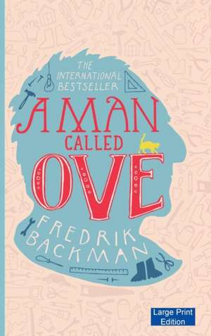 A Man Called Ove (Large Print Edition) de Fredrik Backman