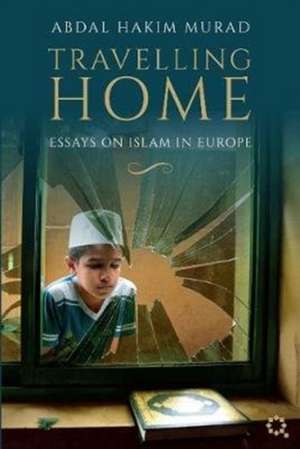 Travelling Home de Abdal Hakim Murad