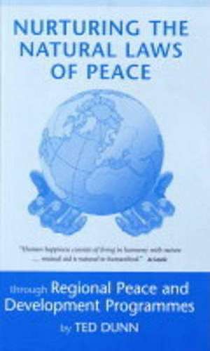 Dunn, T: Nurturing the Natural Laws of Peace de Ted Dunn