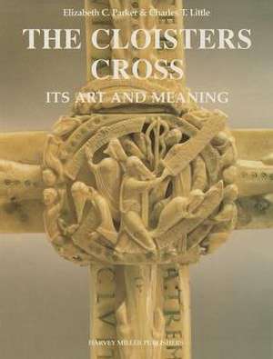 The Cloisters Cross: Its Art and Meaning de Elizabeth C. Parker