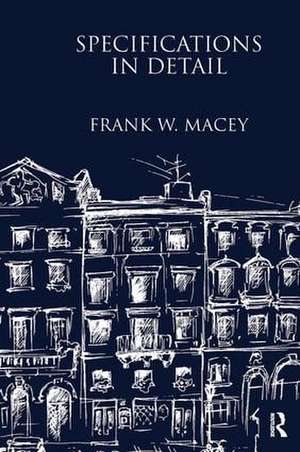 Specifications in Detail de Frank W. Macey