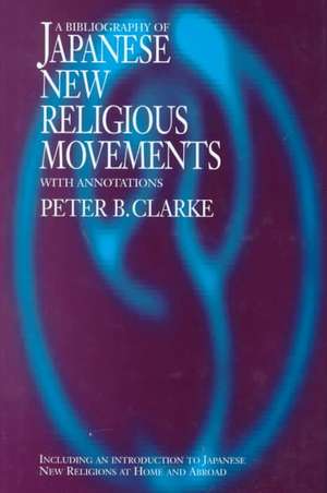 Bibliography of Japanese New Religious Movements de Peter B. Clarke