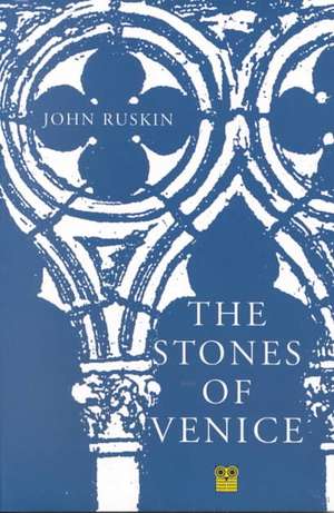 The Stones of Venice de John Ruskin