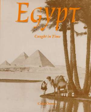 Egypt: Caught in Time de Colin Osman