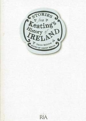 Stories from Keating's History of Ireland de Osborn Bergin