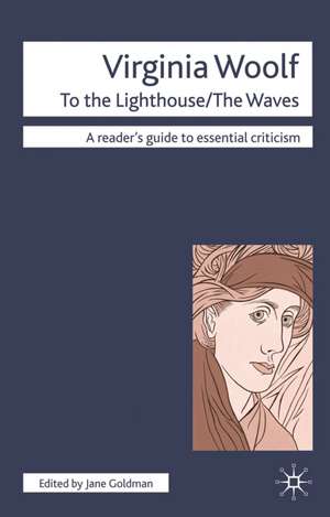 Virginia Woolf - To The Lighthouse/The Waves de Jane Goldman