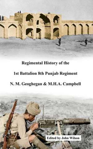 Regimental History of the 1st Battalion 8th Punjab Regiment de M H. A. Campbell