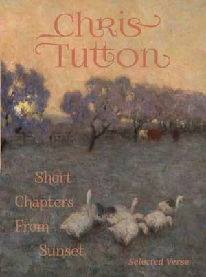 Short Chapters From Sunset de CHRIS TUTTON