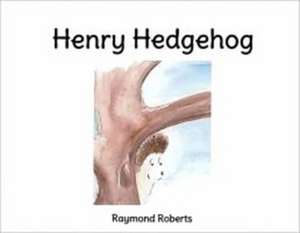 Henry Hedghog de Raymond Roberts
