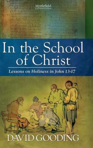 In the School of Christ de David Gooding