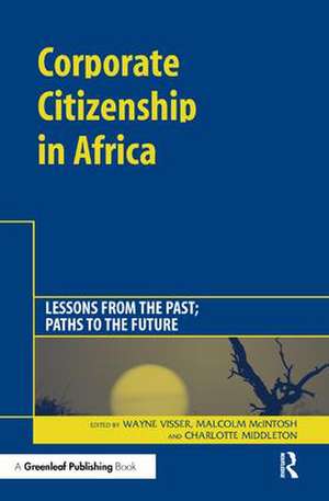 Corporate Citizenship in Africa: Lessons from the Past; Paths to the Future de Wayne Visser