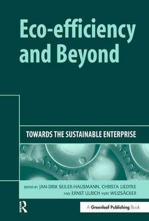 Eco-efficiency and Beyond: Towards the Sustainable Enterprise de Jan-Dirk Seiler-Hausmann