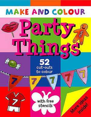 Make and Colour Party Things de Clare Beaton