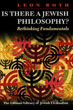 Is There a Jewish Philosophy? – Rethinking Fundamentals de Leon Roth