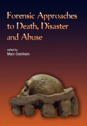 Forensic Approaches to Death, Disaster and Abuse de Marc Oxenham