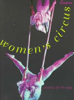 Women's Circus: ...Leaping Off the Edge de Ev Beissbarth