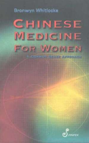 Chinese Medicine for Women de Bronwyn Whitlocke